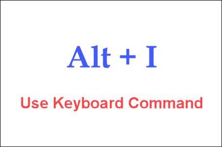 Keyboard Shortcut Command: Alt + I