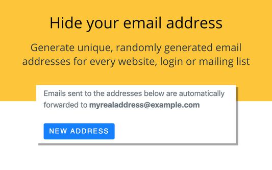 Hide your email address - generate unique, randomly generated email addresses for every websites, login or mailinglist