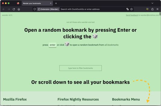 Open a random bookmark by pressing Enter or clicking the 🎲 or scroll down to see all your bookmarks