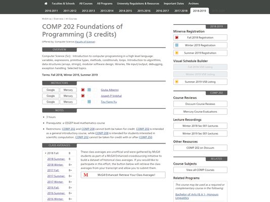 Enhanced eCalendar: On McGill.ca pages, use the menu bar to quickly jump to a different year's version of the given page as well as get direct access to Minerva Registration, Visual Schedule Builder, Mercury course evaluations, archived lecture recordings, Docuum and more for a given course all from the course overview page.
