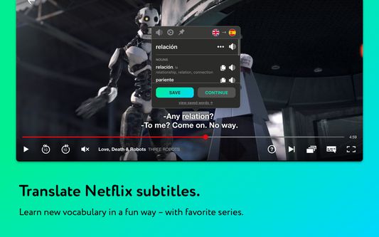 Click on words in Netflix subtitles to translate and save them for learning. Saved words are categorized by series and episode name. No mess. Learn saved words using spaced repetition.