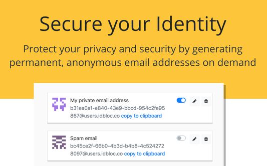 Secure your identity - protect your privacy and security by generating permanent, anonymous email addresses on-demand