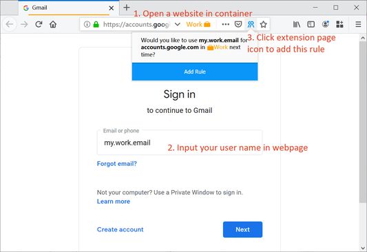 To add a rule: 1. open login page in a container; 2. input user name in webpage; 3. click extension page action and confirm