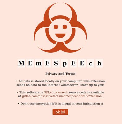 Memespeech respects your privacy and sends no data to the Internet whatsoever.