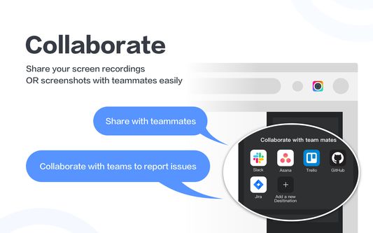 Collaborate: Share screen recordings or screenshots with your teammates easily