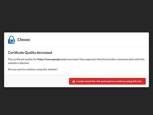 Chexxo blocks requests to websites of which the certificate quality has decreased.