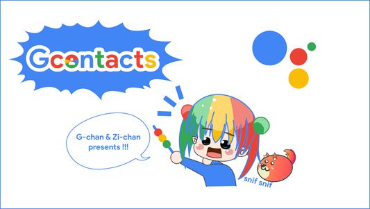 G-chan & Zi-chan presents: Gcontacts!