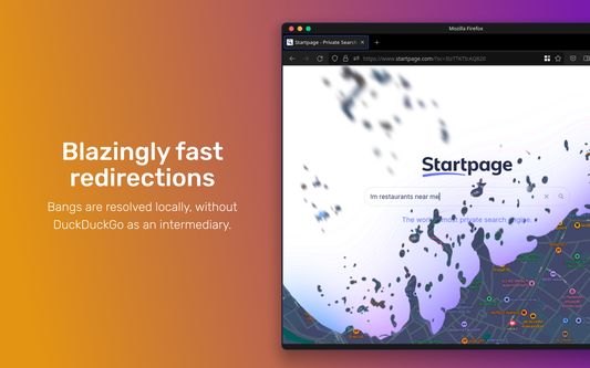 Blazingly fast redirections. Bangs are resolved locally, without DuckDuckGo as an intermediary.