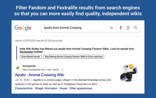 Filter Fandom and Fextralife results from search engines, so that you can more easily find quality, independent wikis